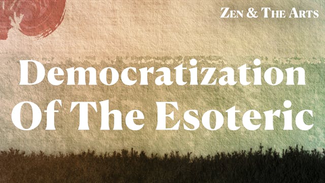 6. Democratization of the Esoteric