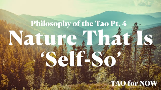Philosophy of the Tao Pt. 4: Nature T...