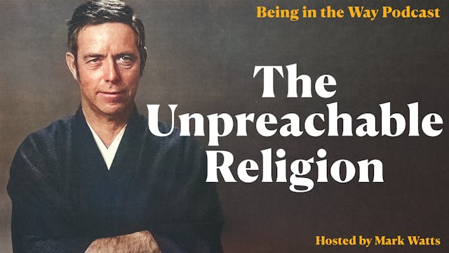 Ep. 18 – The Un-preachable Religion