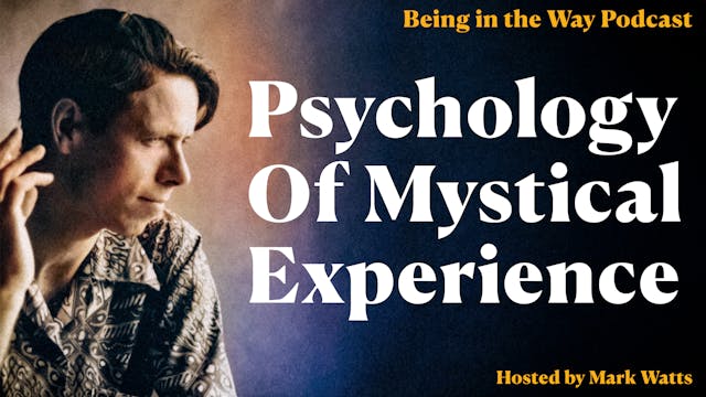 Ep. 13 – Psychology of Mystical Exper...