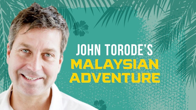 John Torode's Malaysian Adventure