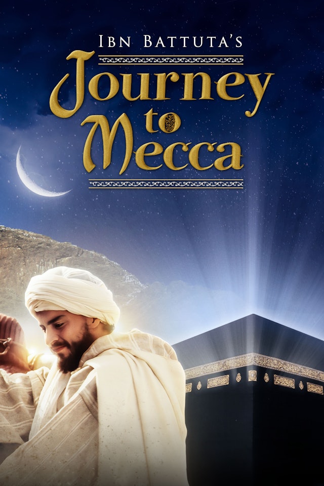 Journey to Mecca: In the footsteps of Ibn Battuta