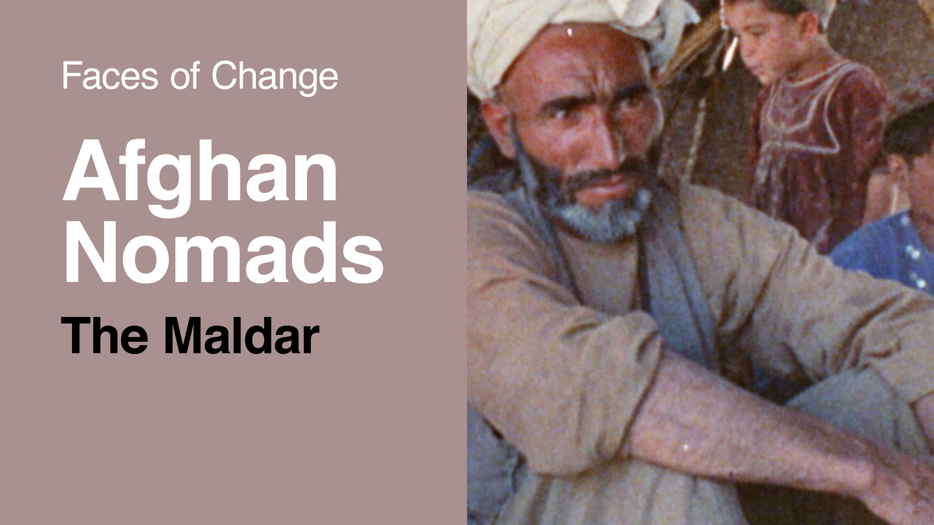 Faces of Change | Afghan Nomads - The Maldar