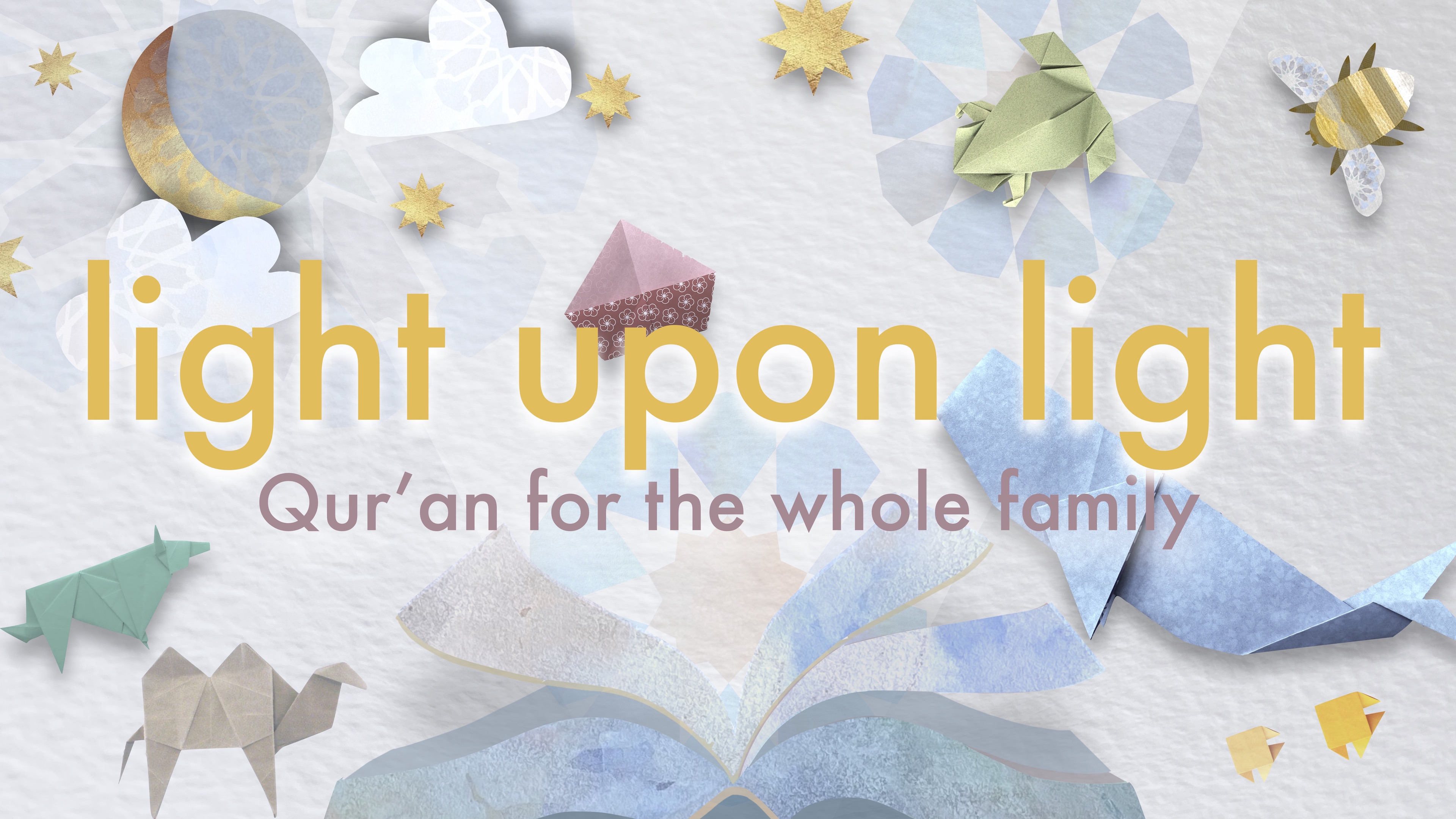Light Upon Light: Quran for the Whole Family