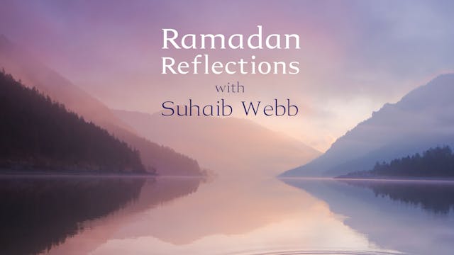 Ramadan Reflections | Imam Suhaib Webb