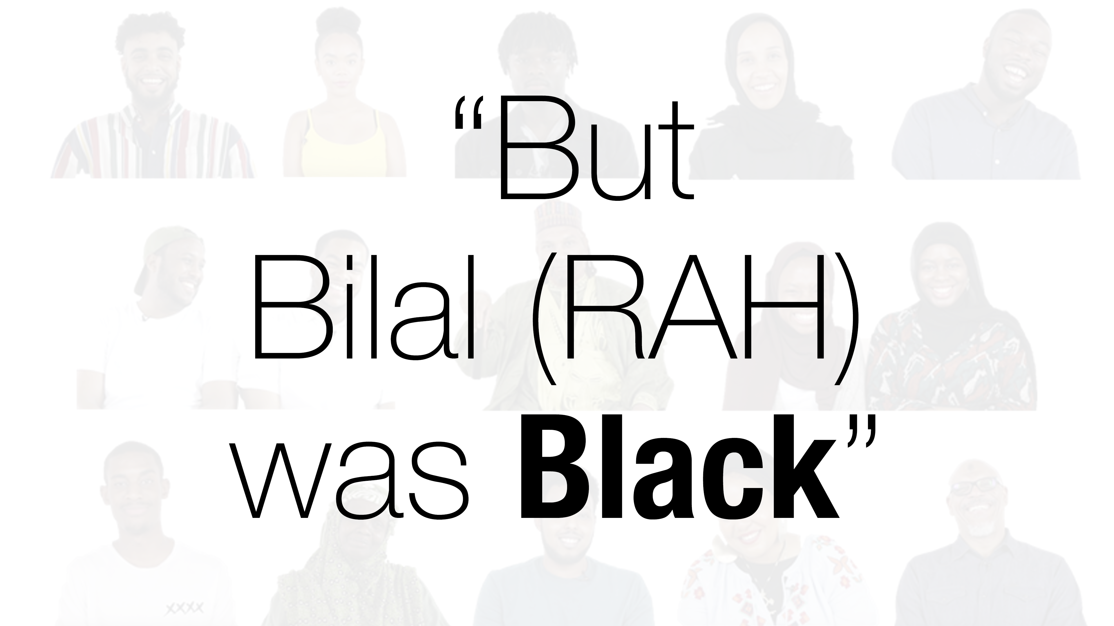 Black and Muslim in Britain | "But Bilal (RAH) was Black"