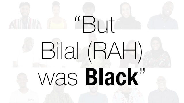 Black and Muslim in Britain | "But Bilal (RAH) was Black"