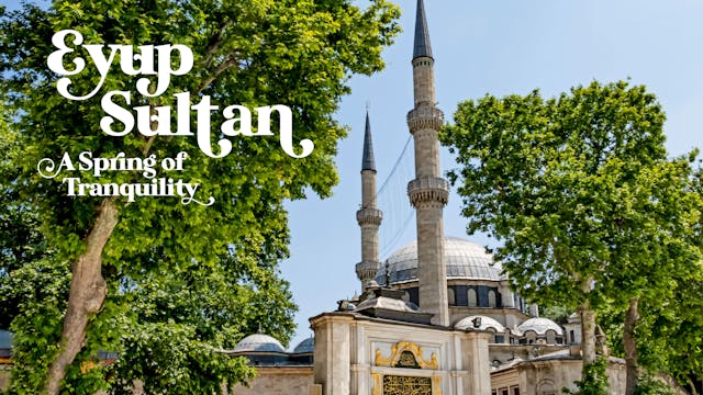 A Spring of Tranquility: Eyup Sultan