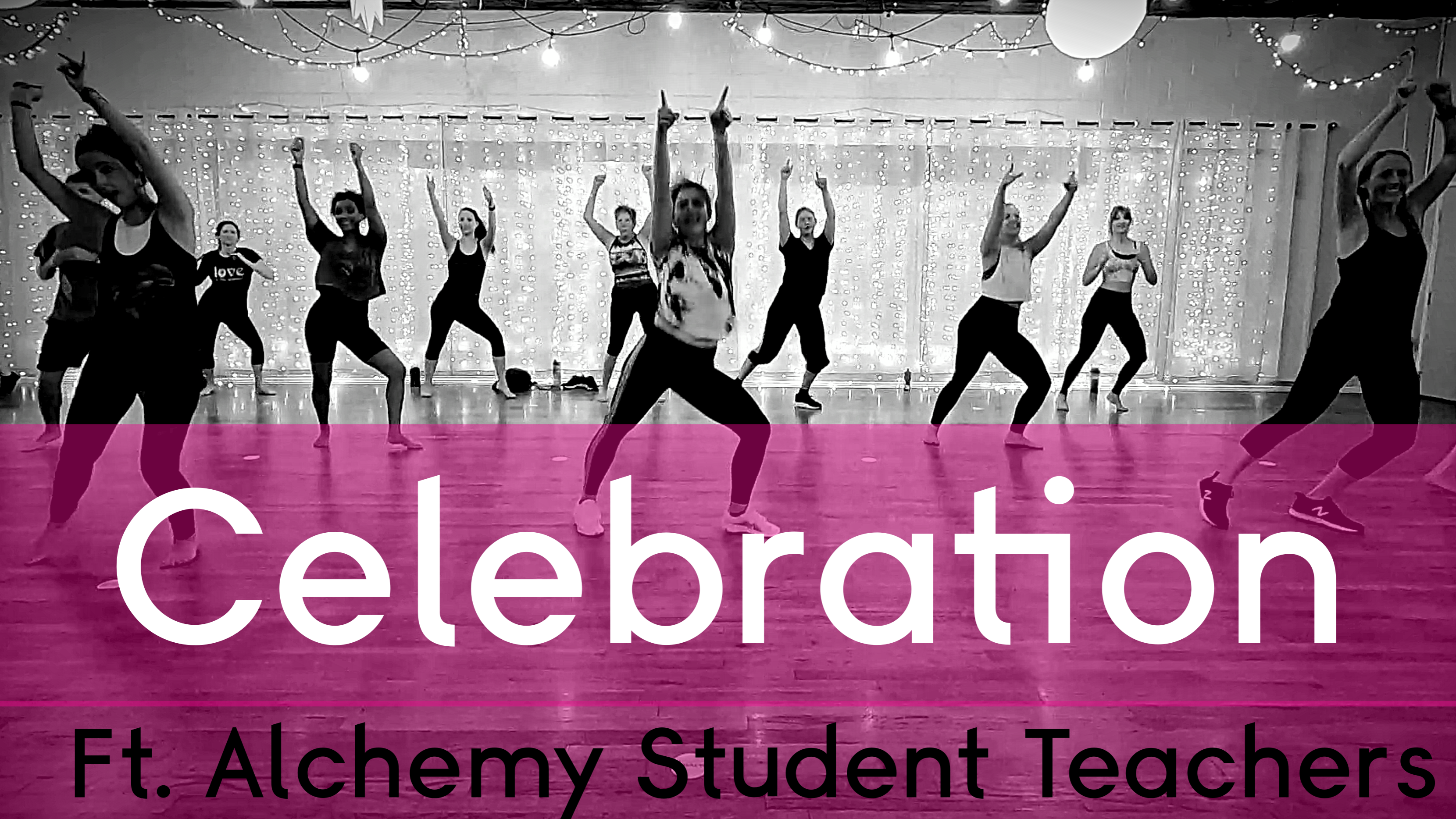 Dance Fitness with Alchemy Student Teachers - Celebration