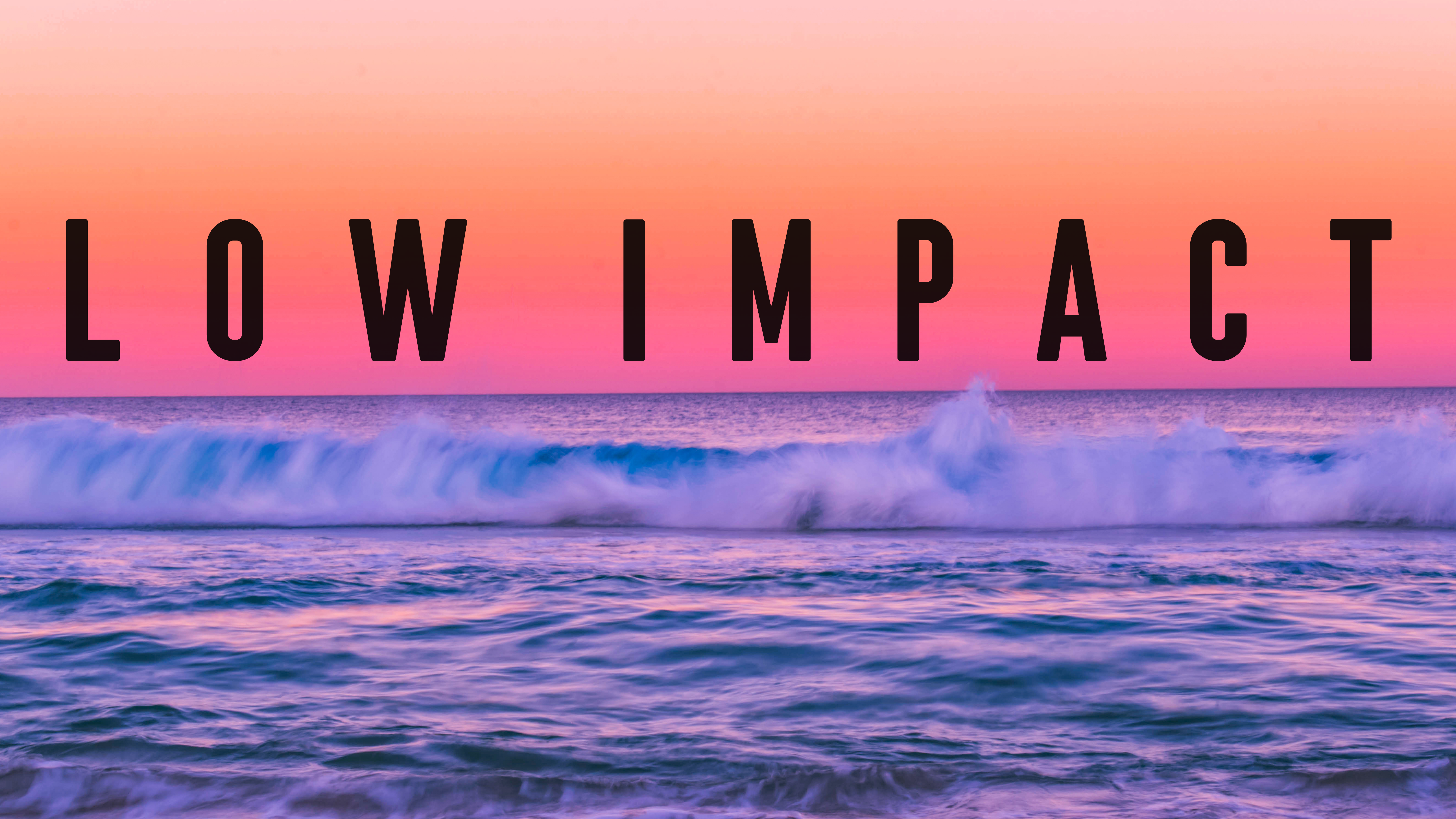 Low Impact