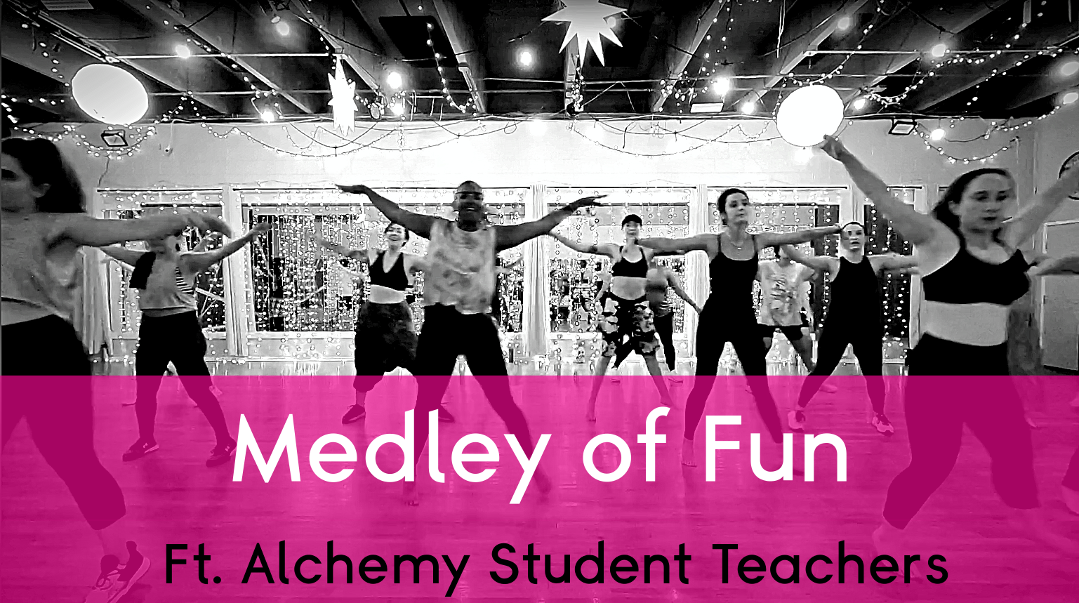 Dance Fitness with Alchemy Student Teachers - Medley of Fun