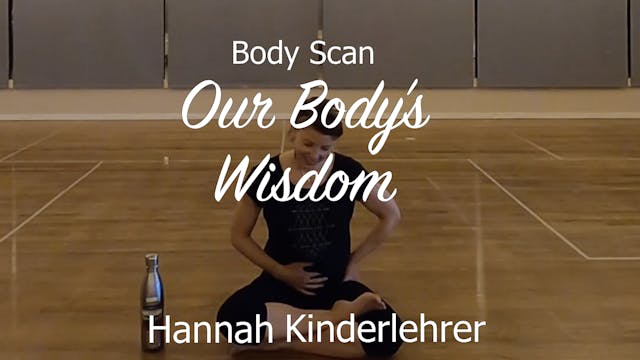 Body Scan with Hannah - Our Body's Wi...