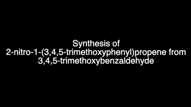 Synthesis of 3,4,5-trimethoxy-P2NP from 3,4,5-trimethoxybenzadehyde