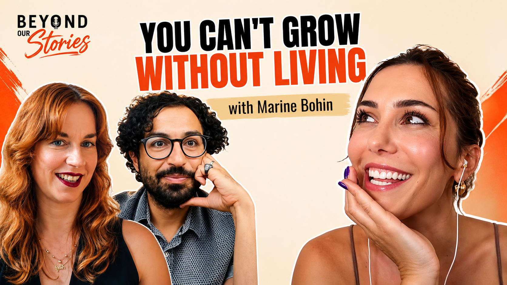 Why You Have to Experience Life to Truly Grow | Beyond Our Stories with Marine