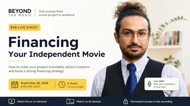 Beyond the Movie | Financing Your Indie Movie
