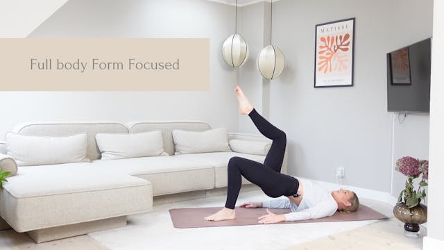 Full Body Form Focused | 30 Minutes