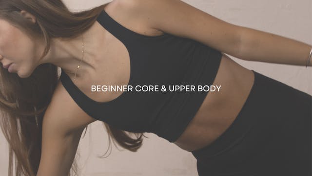 Beginner Core and Upper Body