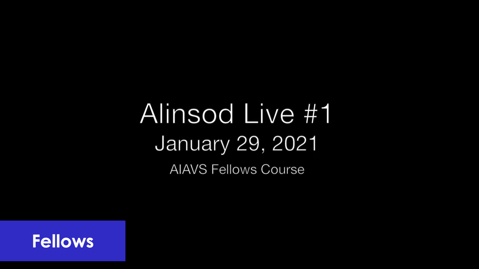 Fellows Alinsod Live Zoom - #1 Jan 29, 2021