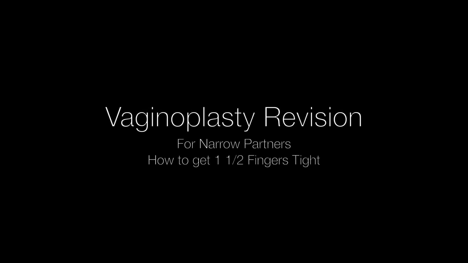 FellowsVid263LN Vaginoplasty Revision to 1.5 fingers tightness