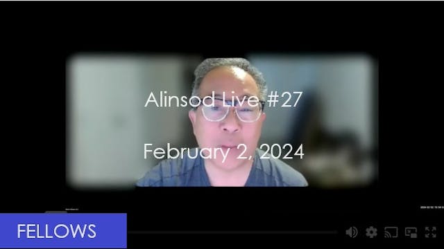 Fellows Alinsod Live Zoom #27 - February 2, 2024