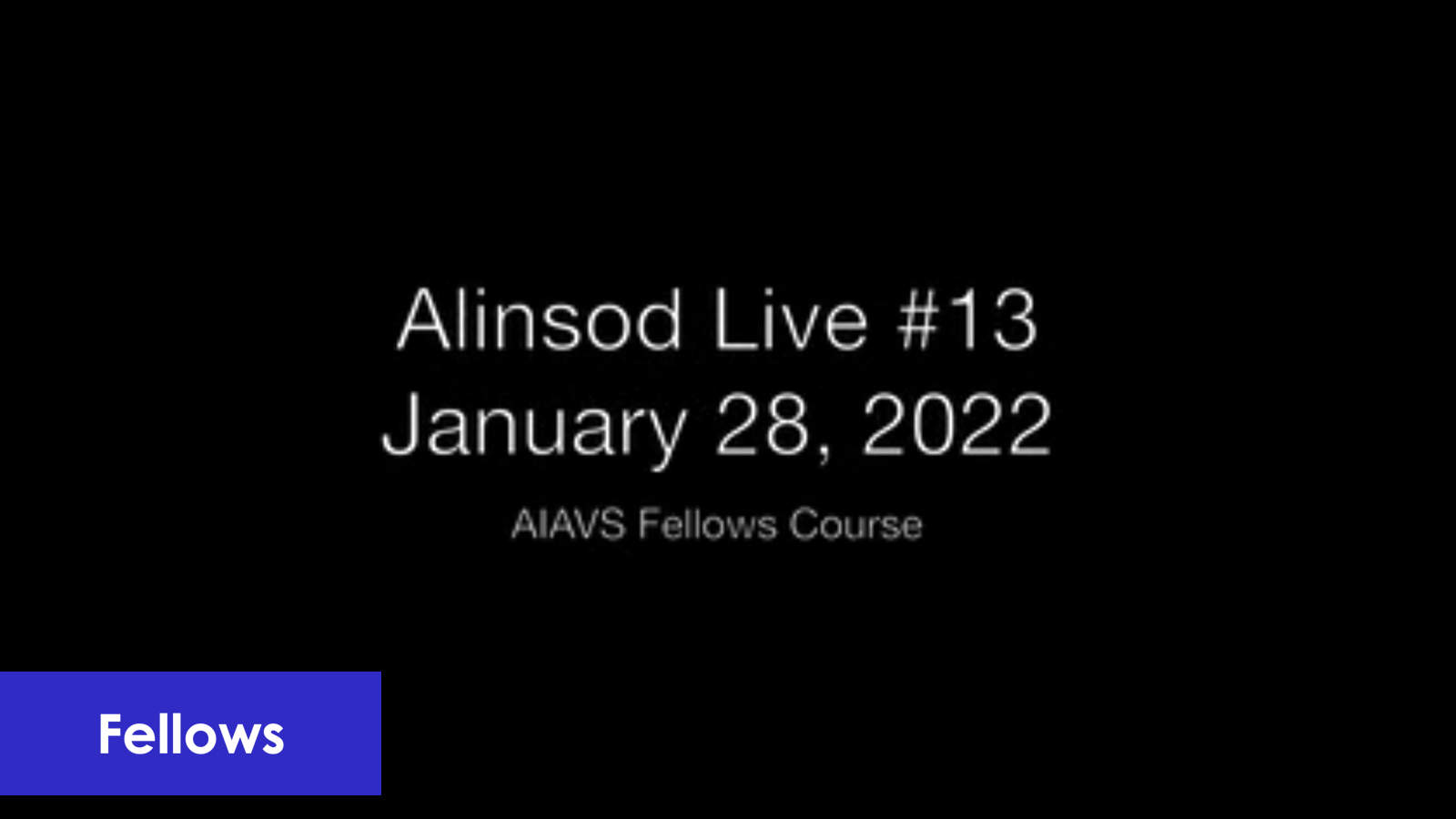 Fellows Alinsod Live Zoom - #13 Jan 28, 2022
