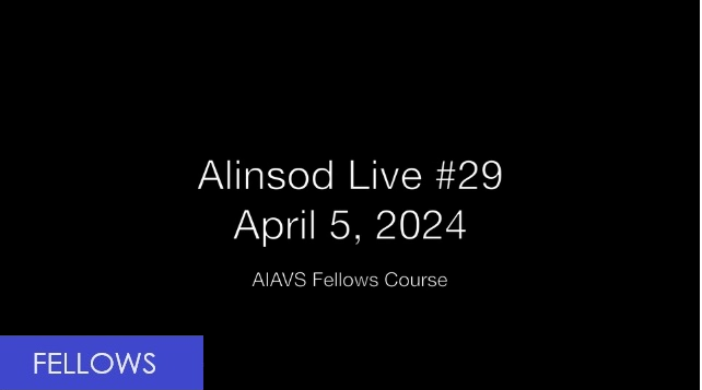 Fellows Alinsod Live Zoom #29, April 5, 2024