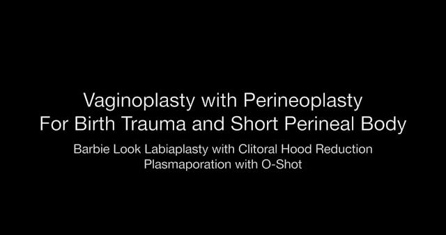 FellowsVid201 LN Vagino Perineoplasty Barbie Lab Clit Hood Jett Plasma, O-shot