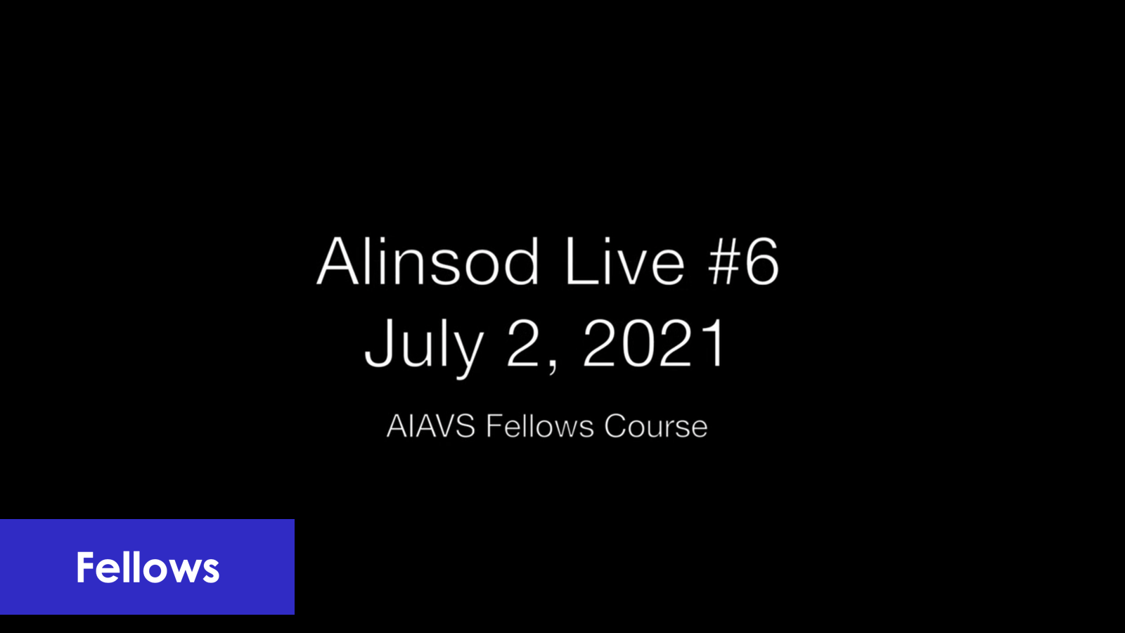 Fellows Alinsod Live Zoom - #6 July 2, 2021