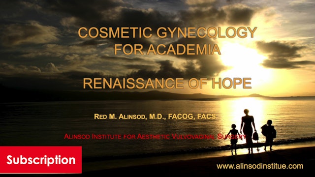 Cosmetic Gynecology for Academia: Renaissance of Hope