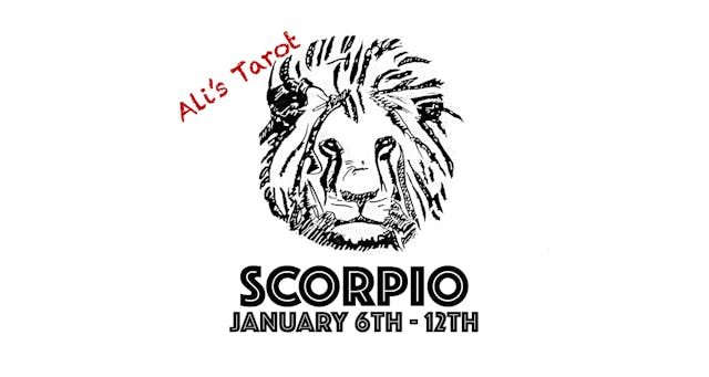 SCORPIO EXTENDED JANUARY 6TH - 12TH