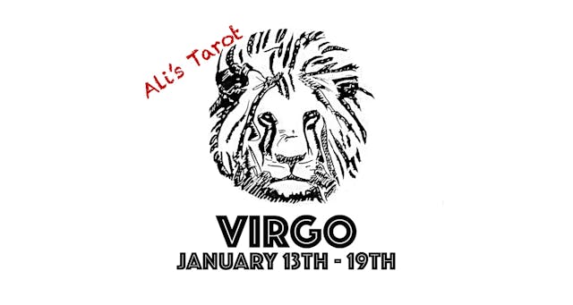 VIRGO JANUARY 13TH - 19TH