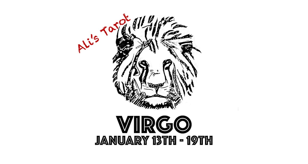 VIRGO JANUARY 13TH - 19TH