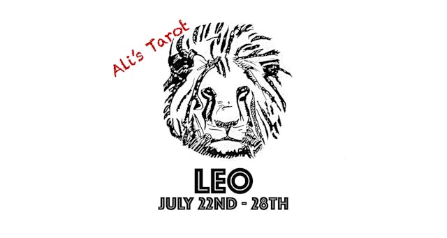 LEO JULY 22ND - 28TH