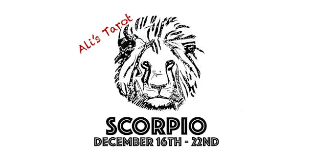 SCORPIO EXTENDED DECEMBER 16TH - 22ND