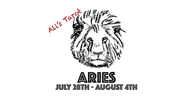 ARIES JULY 29TH - AUGUST 4TH