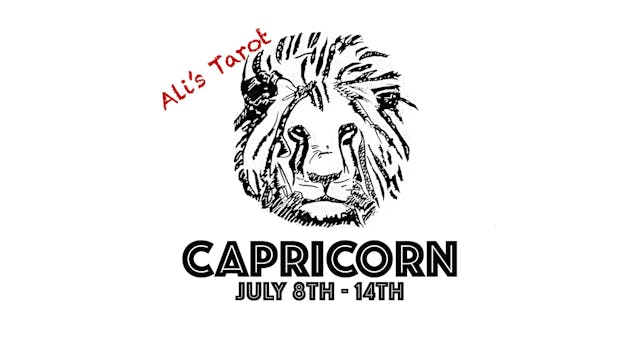 CAPRICORN JULY 8TH - 14TH