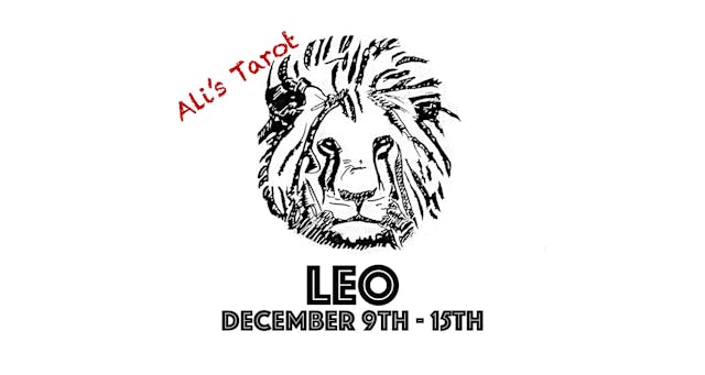 LEO DECEMBER 9TH - 15TH