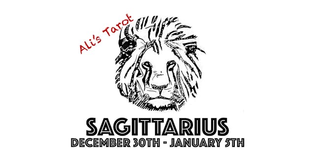 SAGITTARIUS EXTENDED DECEMBER 30TH - JANUARY 5TH