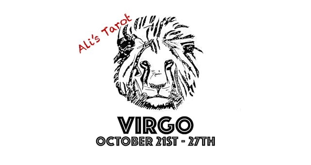 VIRGO OCTOBER 21ST - 27TH