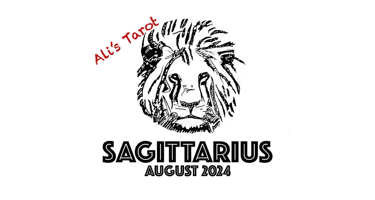 SAGITTARIUS AUGUST 2024