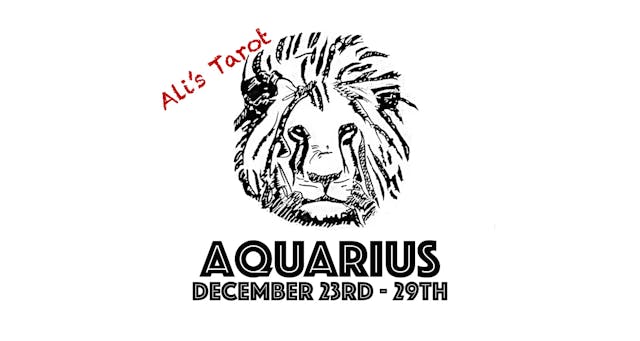 AQUARIUS EXTENDED DECEMBER 23RD - 29TH