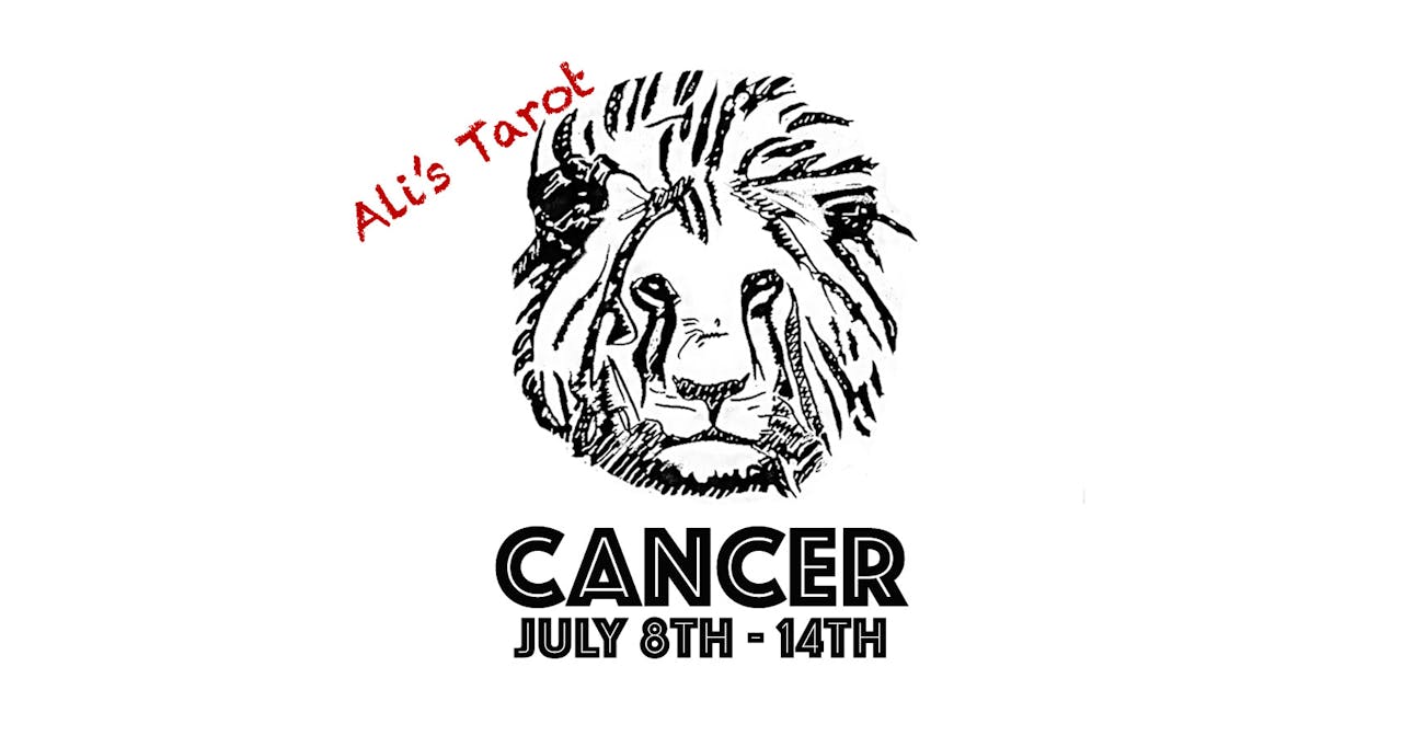 CANCER JULY 8TH - 14TH