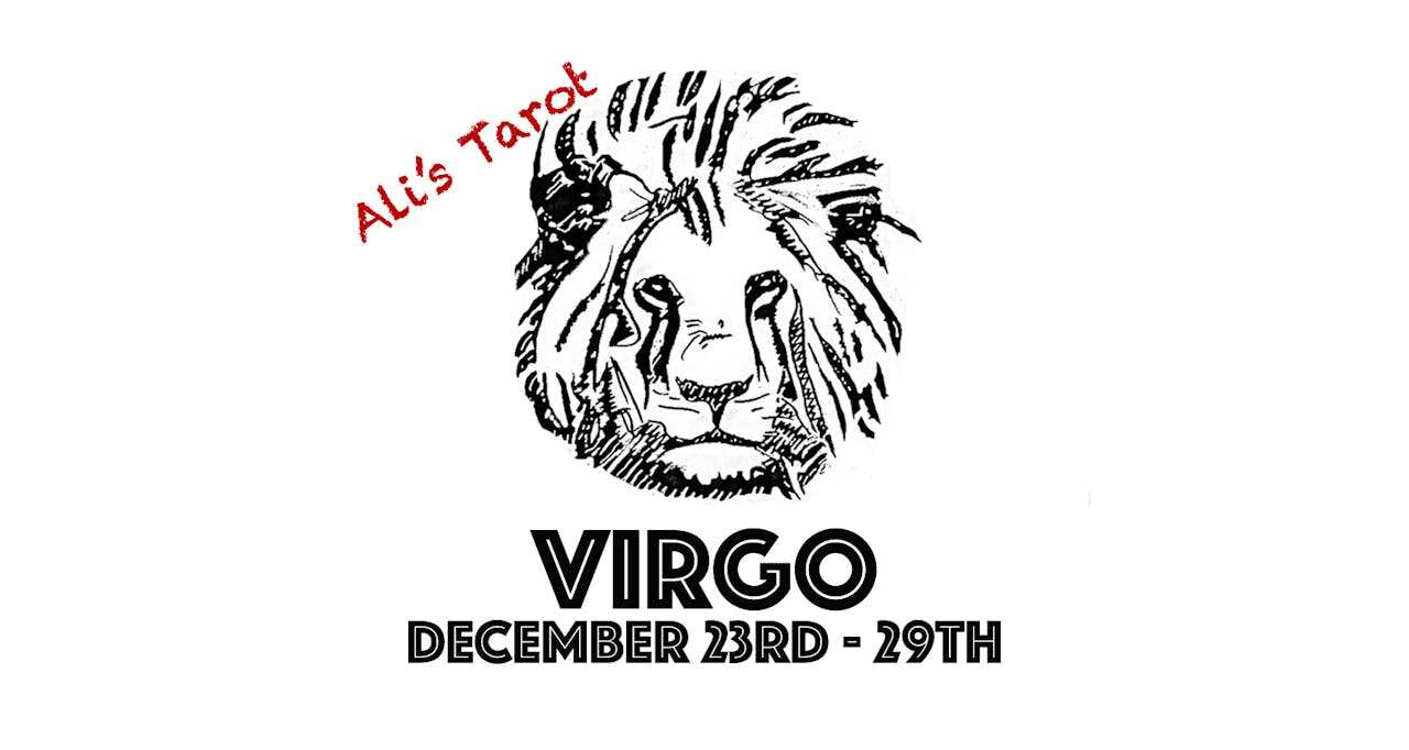 VIRGO DECEMBER 23RD - 29TH