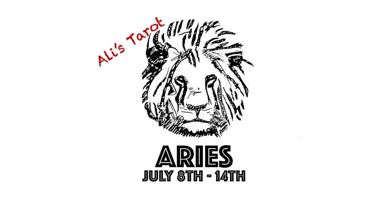 ARIES JULY 8TH - 14TH