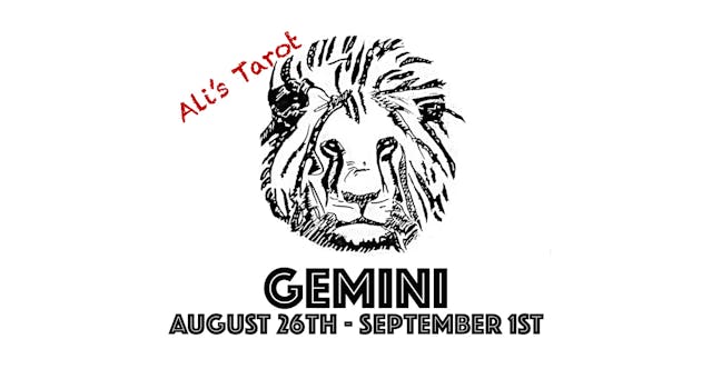 GEMINI EXTENDED AUGUST 26TH - SEPTEMBER 1ST