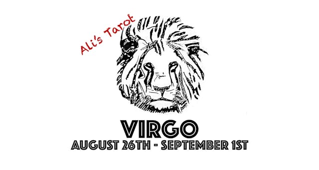 VIRGO EXTENDED AUGUST 26TH - SEPTEMBER 1ST