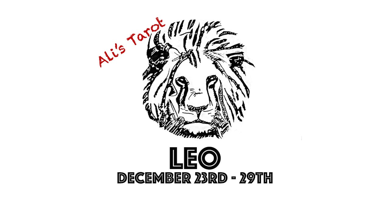 LEO DECEMBER 23RD - 29TH