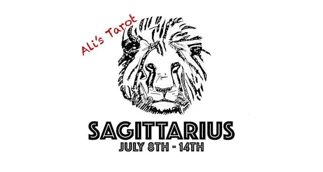 SAGITTARIUS JULY 8TH - 14TH