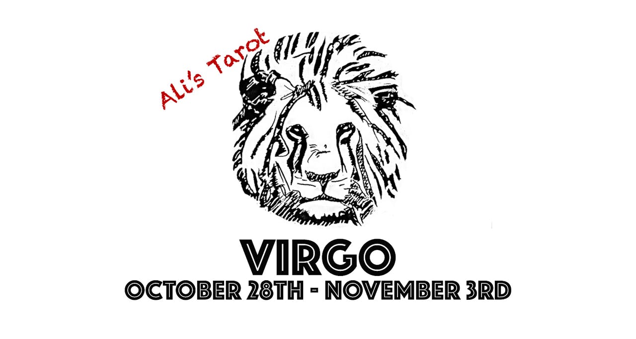 VIRGO OCTOBER 28TH - NOVEMBER 3RD