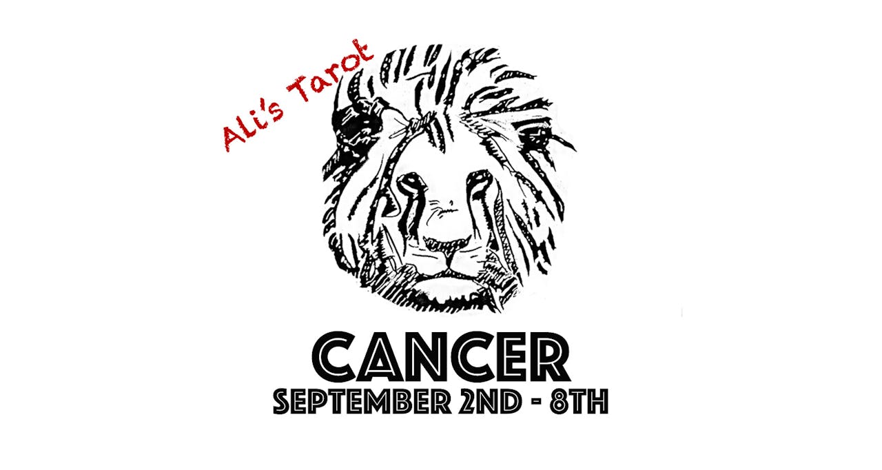 CANCER SEPTEMBER 2ND - 8TH